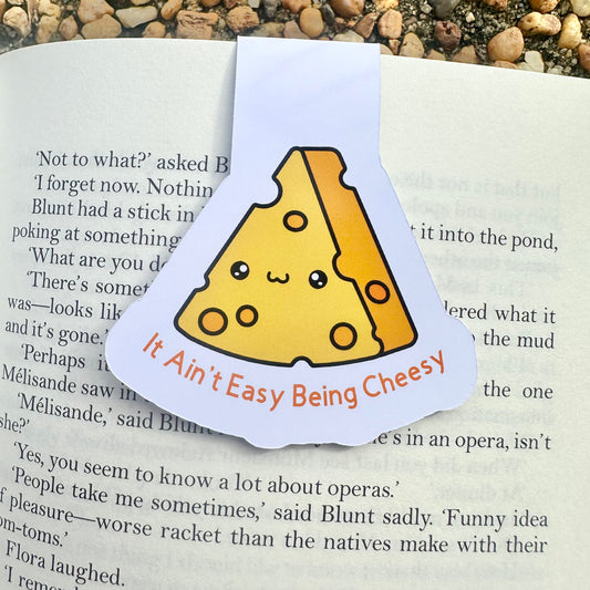 "It Ain't Easy Being Cheesy" Magnetic Bookmark